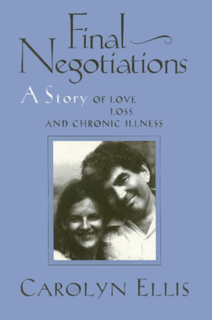 Final Negotiations : A Story of Love, and Chronic Illness, Hardback Book