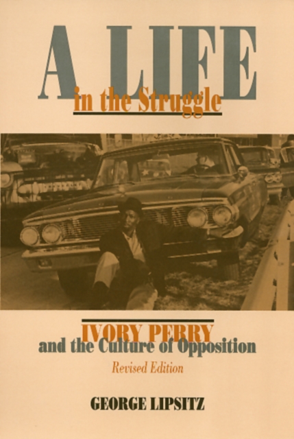 A Life In The Struggle : Ivory Perry and the Culture of Opposition, Paperback / softback Book
