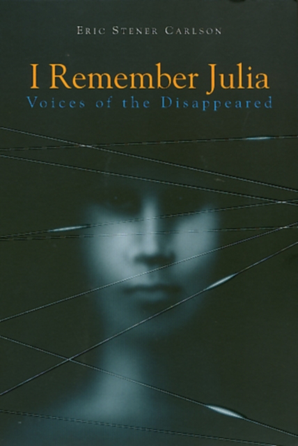 I Remember Julia : Voices of the Disappeared, Hardback Book