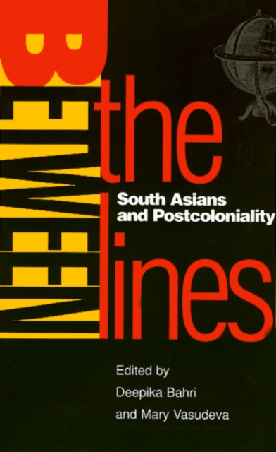 Between the Lines : South Asians and Postcoloniality, Paperback / softback Book