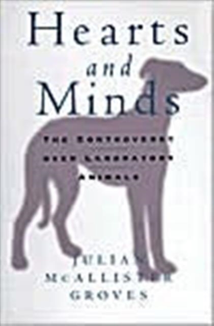 Hearts And Minds : The Controversy Over Laboratory Animals, Paperback / softback Book