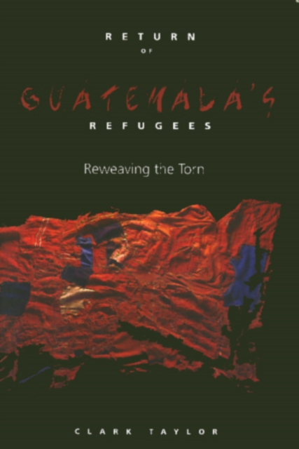 Return Of Guatemala'S Refugees, Hardback Book