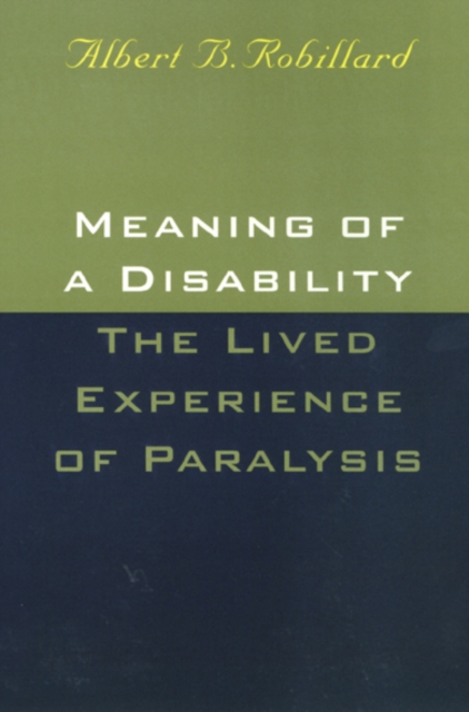Meaning Of A Disability: The Lived Experience of Paralysis, Hardback Book