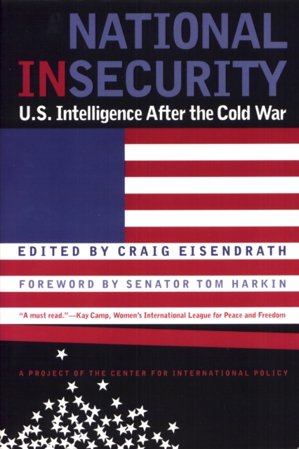 National Insecurity : U.S. Intelligence After the Cold War, Paperback / softback Book