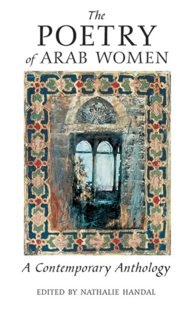 The Poetry of Arab Women : A Contemporary Anthology, Paperback / softback Book