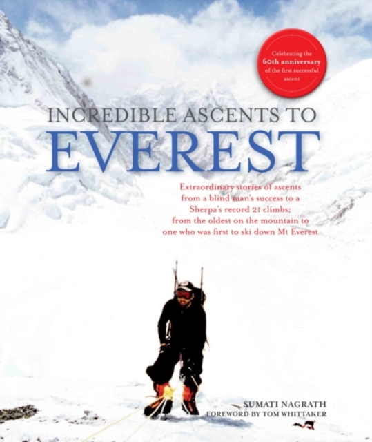 Incredible Ascents to Everest : Celebrating 60 Years of the First Successful Ascent, Hardback Book