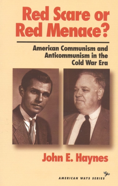 Red Scare or Red Menace? : American Communism and Anticommunism in the Cold War Era, Paperback / softback Book