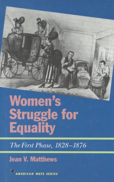 Women's Struggle for Equality : The First Phase, 1828-1876, Hardback Book