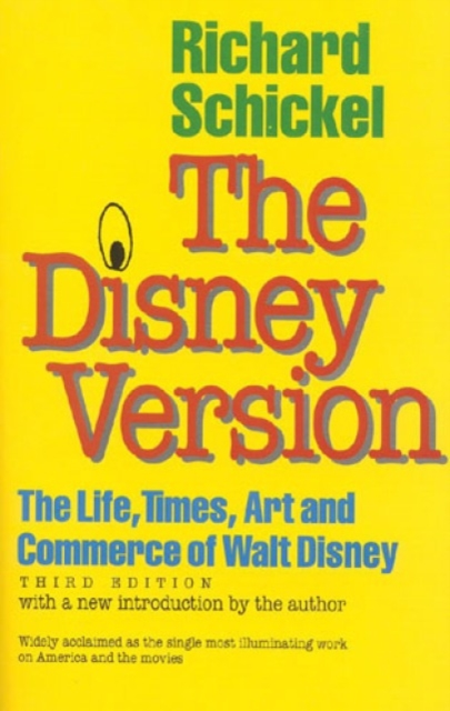 The Disney Version: the Life, Times, Art and Commerce of Walt Disney, Paperback Book