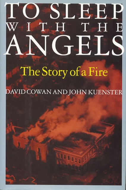 To Sleep with the Angels : The Story of a Fire, Paperback / softback Book