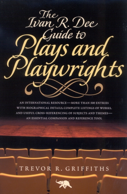 The Ivan R. Dee Guide to Plays and Playwrights, Paperback / softback Book