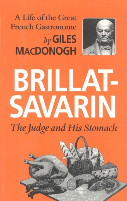 Brillat-Savarin : The Judge and His Stomach, Paperback / softback Book