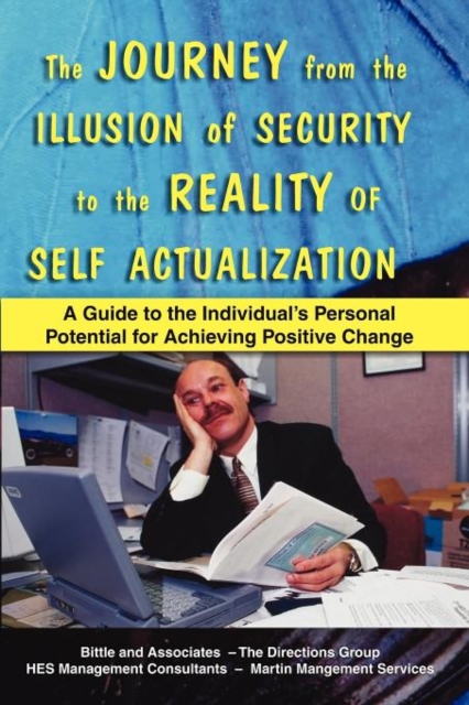 The Journey from the Illusion of Security to the Reality of Self Actualization, Paperback / softback Book