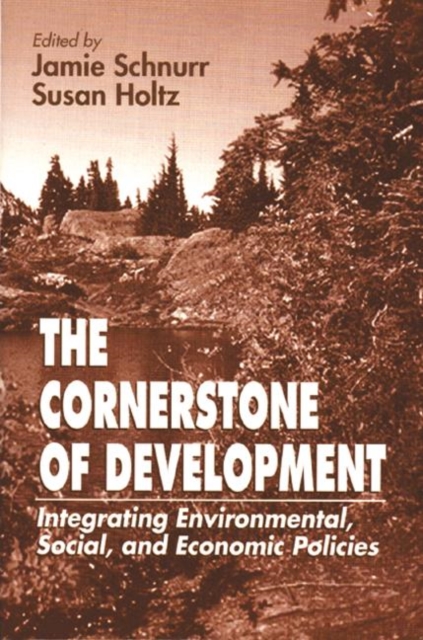 The Cornerstone of Development : Integrating Environmental, Social, and Economic Policies, Paperback / softback Book