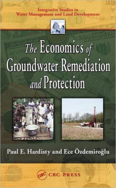 The Economics of Groundwater Remediation and Protection, Hardback Book