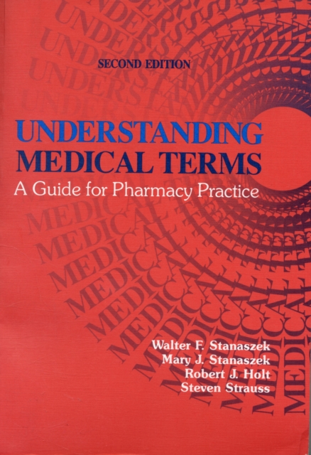 Understanding Medical Terms : A Guide for Pharmacy Practice, Second Edition, Hardback Book
