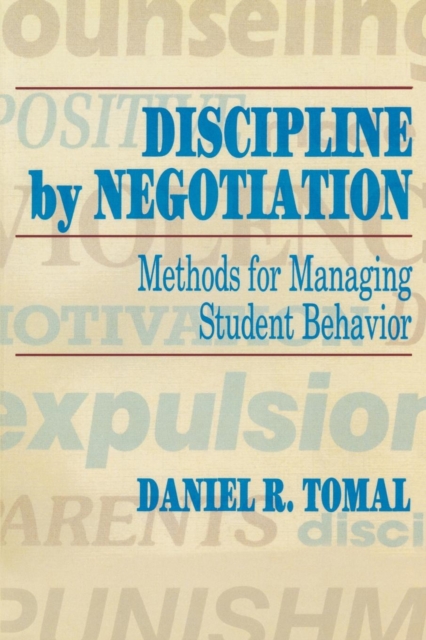 Discipline by Negotiation : Methods for Managing Student Behavior, Paperback / softback Book