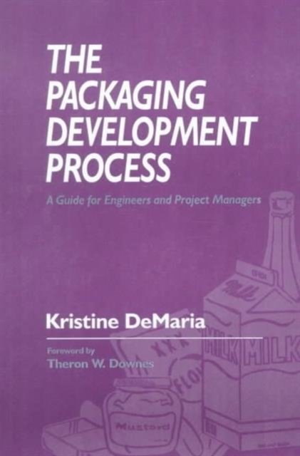 The Packaging Development Process : A Guide for Engineers and Project Managers, Hardback Book