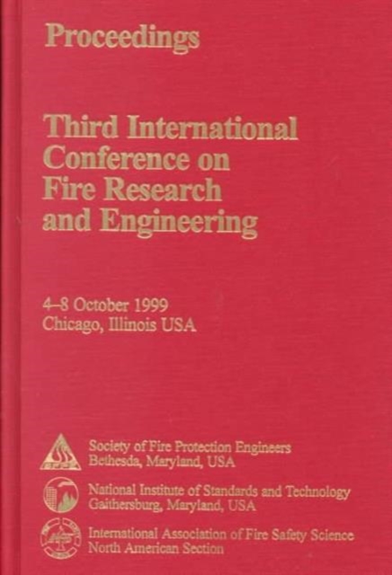 Fire Research and Engineering, Third International Conference Proceedings, Hardback Book
