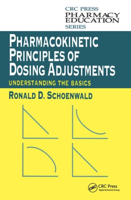 Pharmacokinetic Principles of Dosing Adjustments : Understanding the Basics, Paperback / softback Book