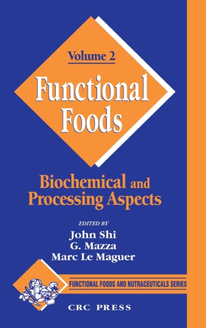 Functional Foods : Biochemical and Processing Aspects, Volume 2, Hardback Book