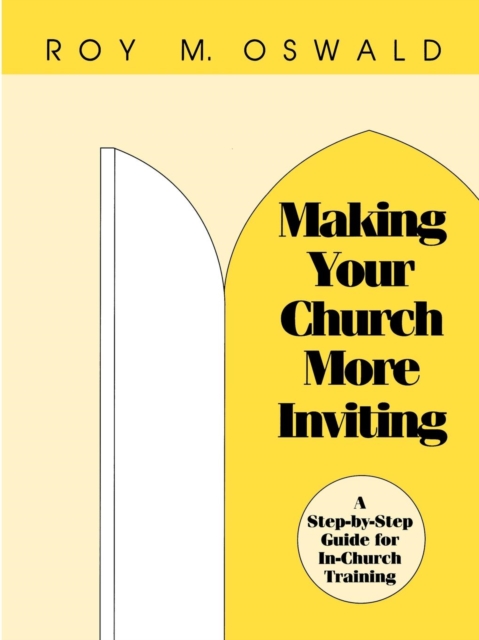 Making Your Church More Inviting : A Step-by-Step Guide for In-Church Training, Paperback / softback Book