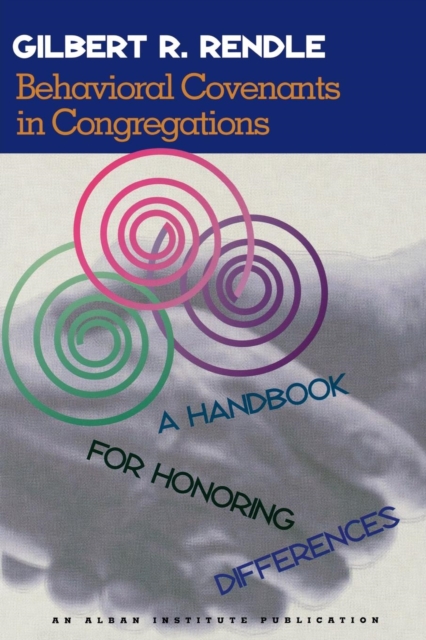 Behavioral Covenants in Congregations : A Handbook for Honoring Differences, Paperback / softback Book