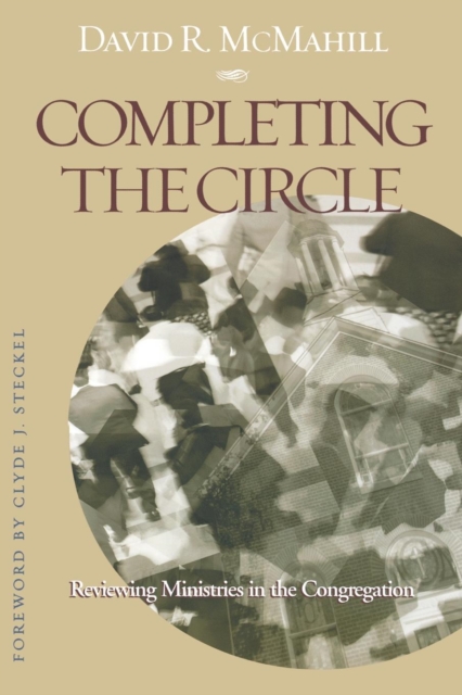 Completing the Circle : Reviewing Ministries in the Congregation, Paperback / softback Book
