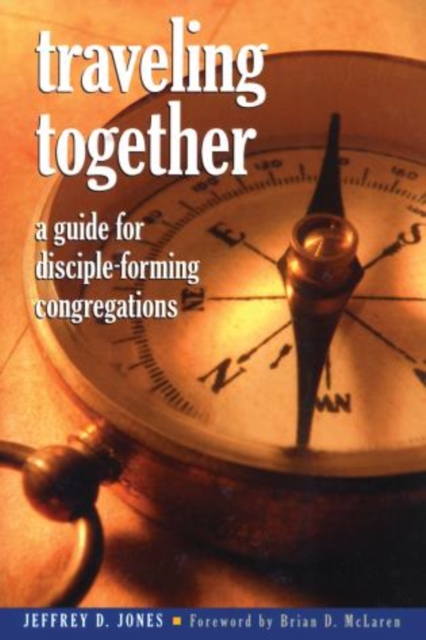 Traveling Together : A Guide for Disciple-Forming Congregations, Paperback / softback Book