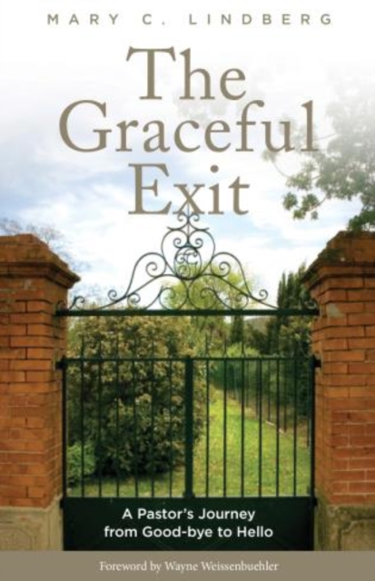 The Graceful Exit : A Pastor's Journey from Good-bye to Hello, Paperback / softback Book