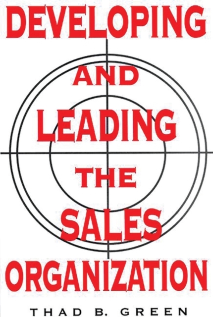 Developing and Leading the Sales Organization, Hardback Book