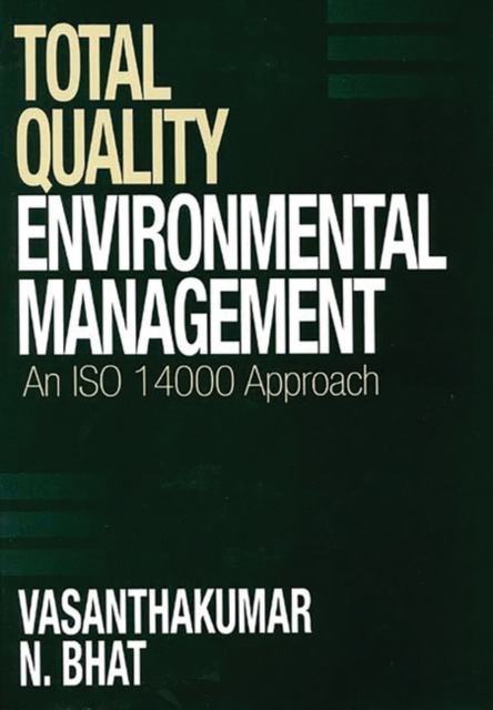 Total Quality Environmental Management : An ISO 14000 Approach, Hardback Book
