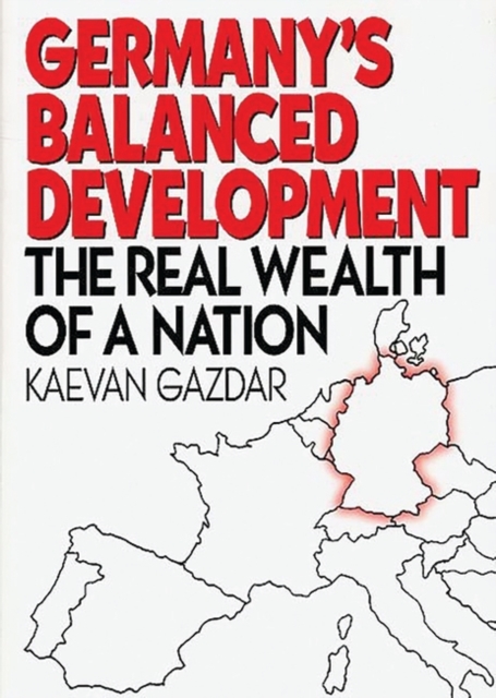 Germany's Balanced Development : The Real Wealth of a Nation, Hardback Book
