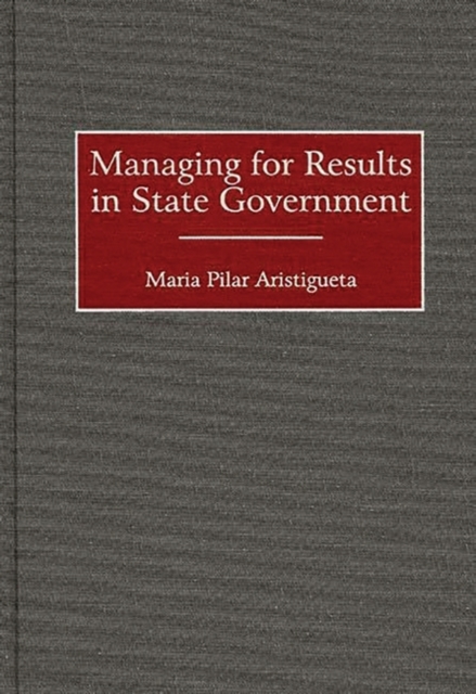 Managing for Results in State Government, Hardback Book