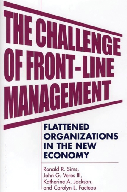 The Challenge of Front-Line Management : Flattened Organizations in the New Economy, Hardback Book