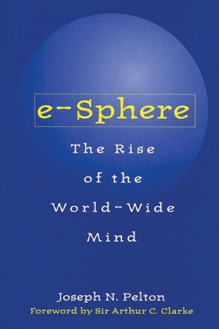 e-Sphere : The Rise of the World-Wide Mind, Hardback Book