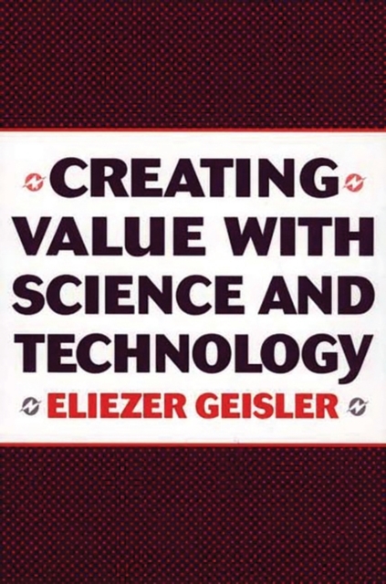 Creating Value with Science and Technology, Hardback Book