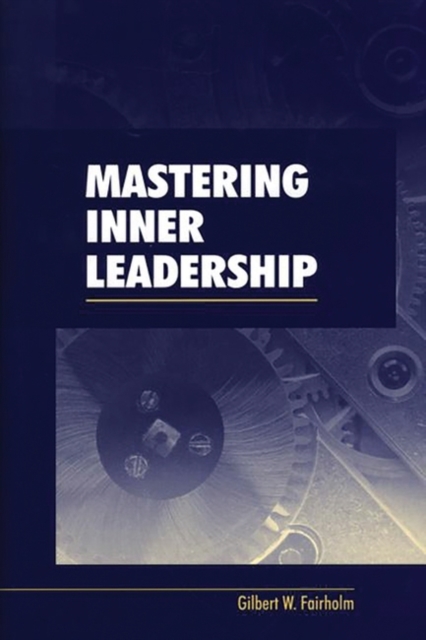 Mastering Inner Leadership, Hardback Book