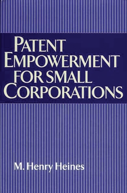 Patent Empowerment for Small Corporations, Hardback Book