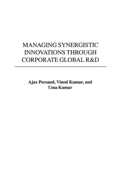 Managing Synergistic Innovations Through Corporate Global R&D, Hardback Book