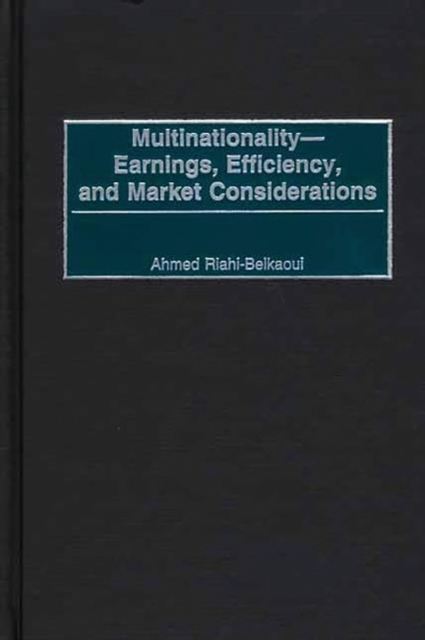 Multinationality--Earnings, Efficiency, and Market Considerations, Hardback Book