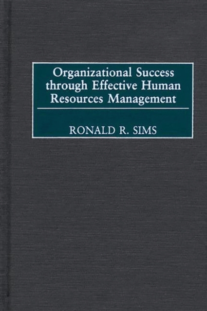 Organizational Success Through Effective Human Resources Management, Hardback Book