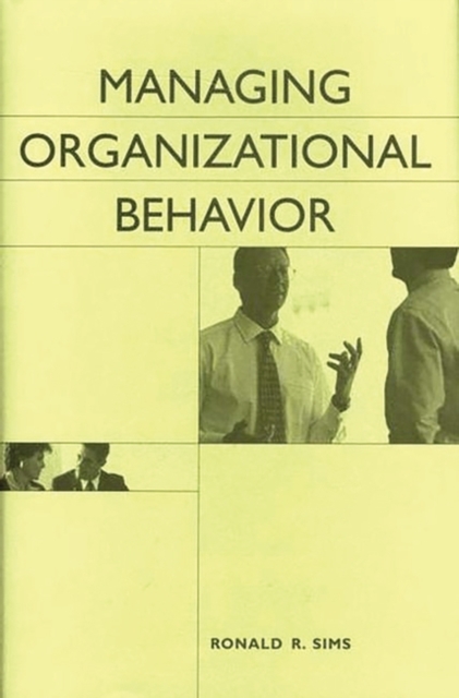 Managing Organizational Behavior, Hardback Book