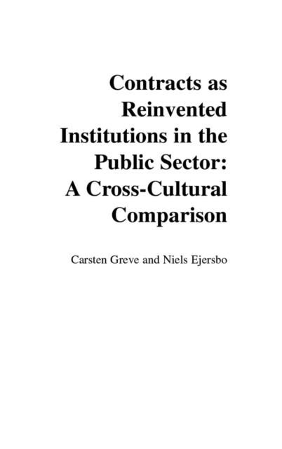 Contracts as Reinvented Institutions in the Public Sector : A Cross-cultural Comparison, Hardback Book