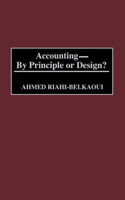 Accounting--By Principle or Design?, Hardback Book