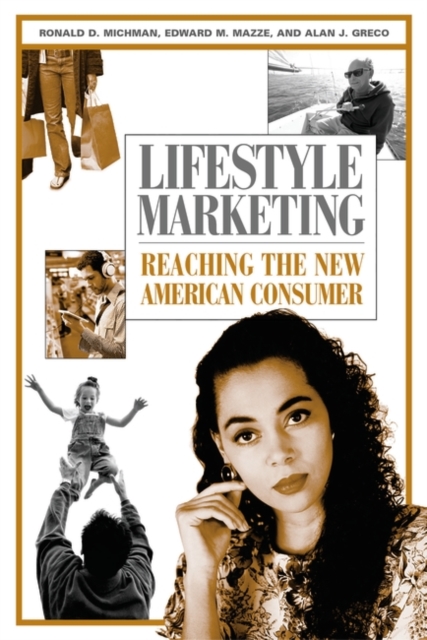 Lifestyle Marketing : Reaching the New American Consumer, Hardback Book