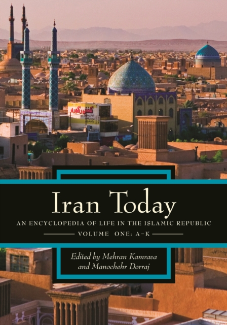 Iran Today : An Encyclopedia of Life in the Islamic Republic [2 volumes], PDF eBook