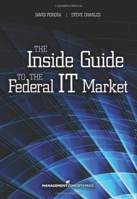 The Inside Guide to the Federal IT Market, Paperback / softback Book