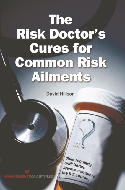 The Risk Doctor's Cures for Common Risk Ailments, Paperback / softback Book