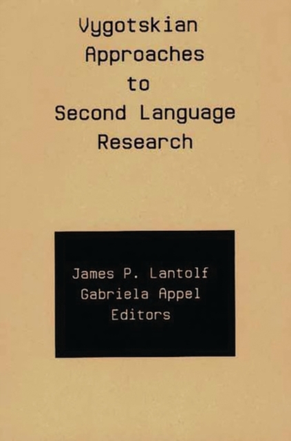 Vygotskian Approaches to Second Language Research, Hardback Book